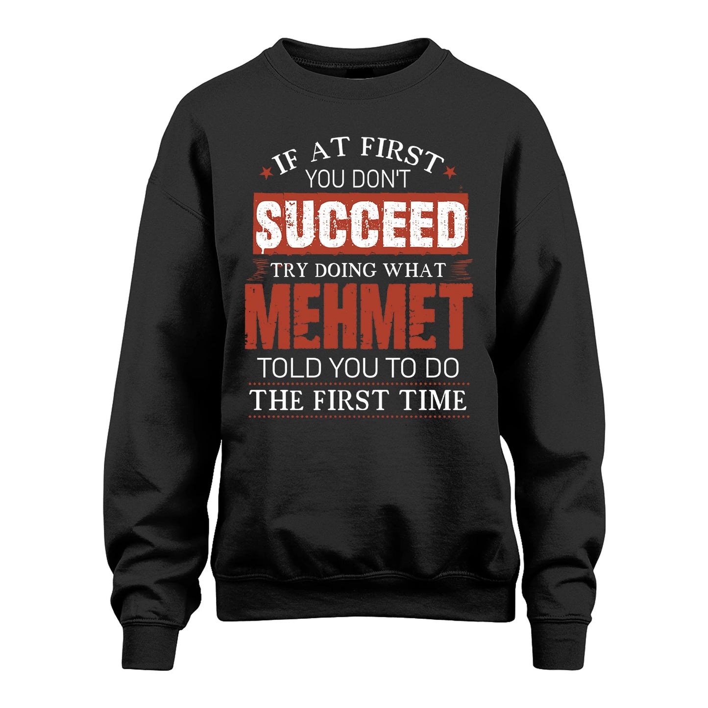 MEHMET 13K1-82–Personalized Funny Quote Apparel “If At First You Don’t Succeed”