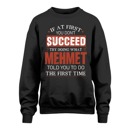 MEHMET 13K1-82–Personalized Funny Quote Apparel “If At First You Don’t Succeed”