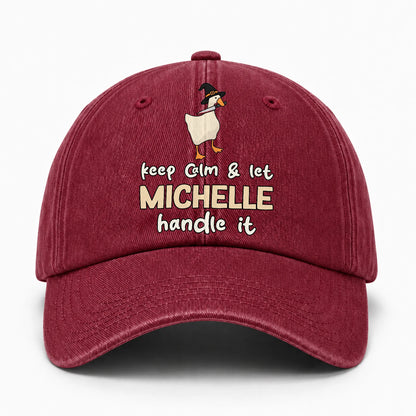 Keep Calm & Let Your Name Handle It Funny Witch Goose Washed Cap MICHELLE 13K1 C128PF