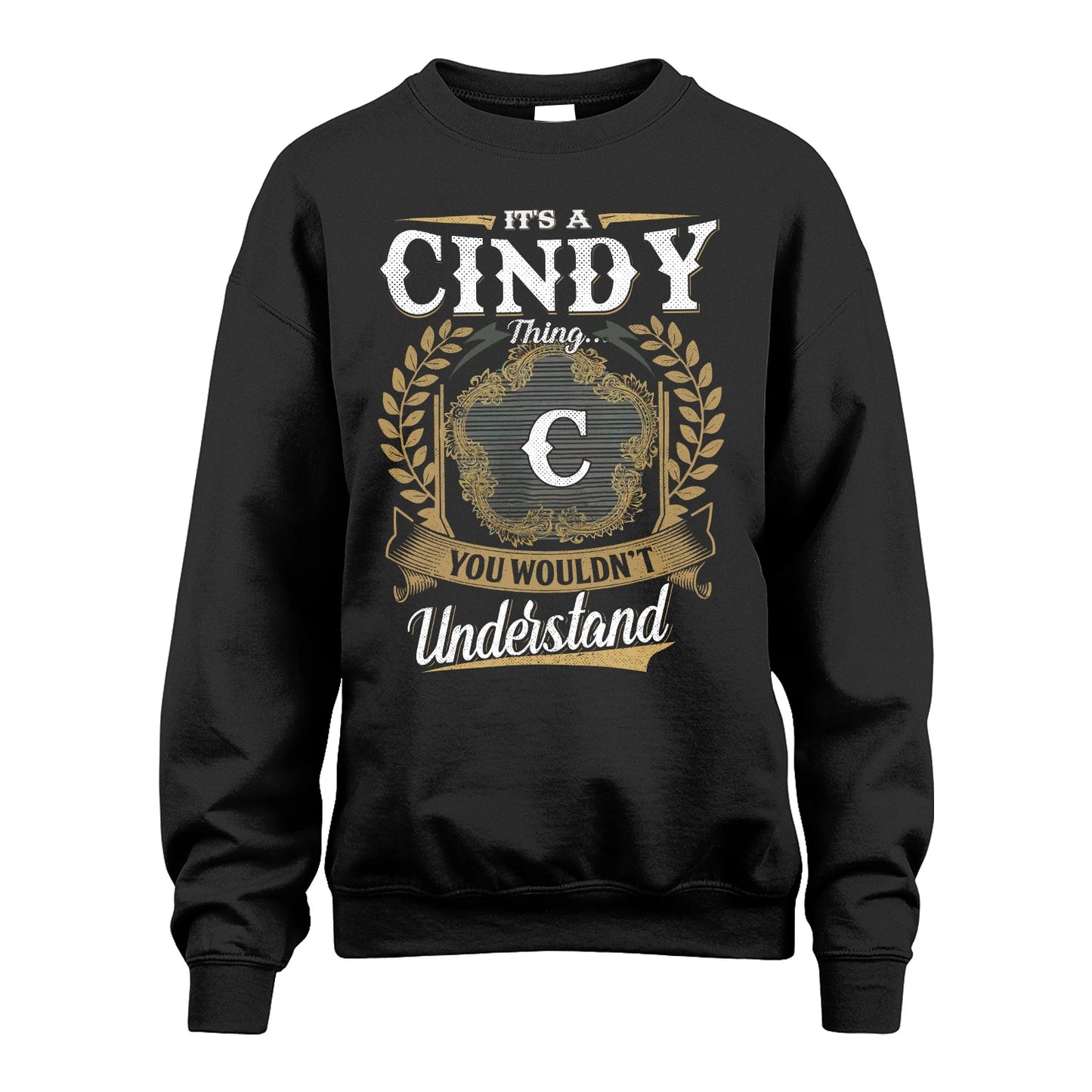 CINDY 13K1-1–Personalized Name Quote Apparel “It’s an NAME Thing You Wouldn’t Understand”