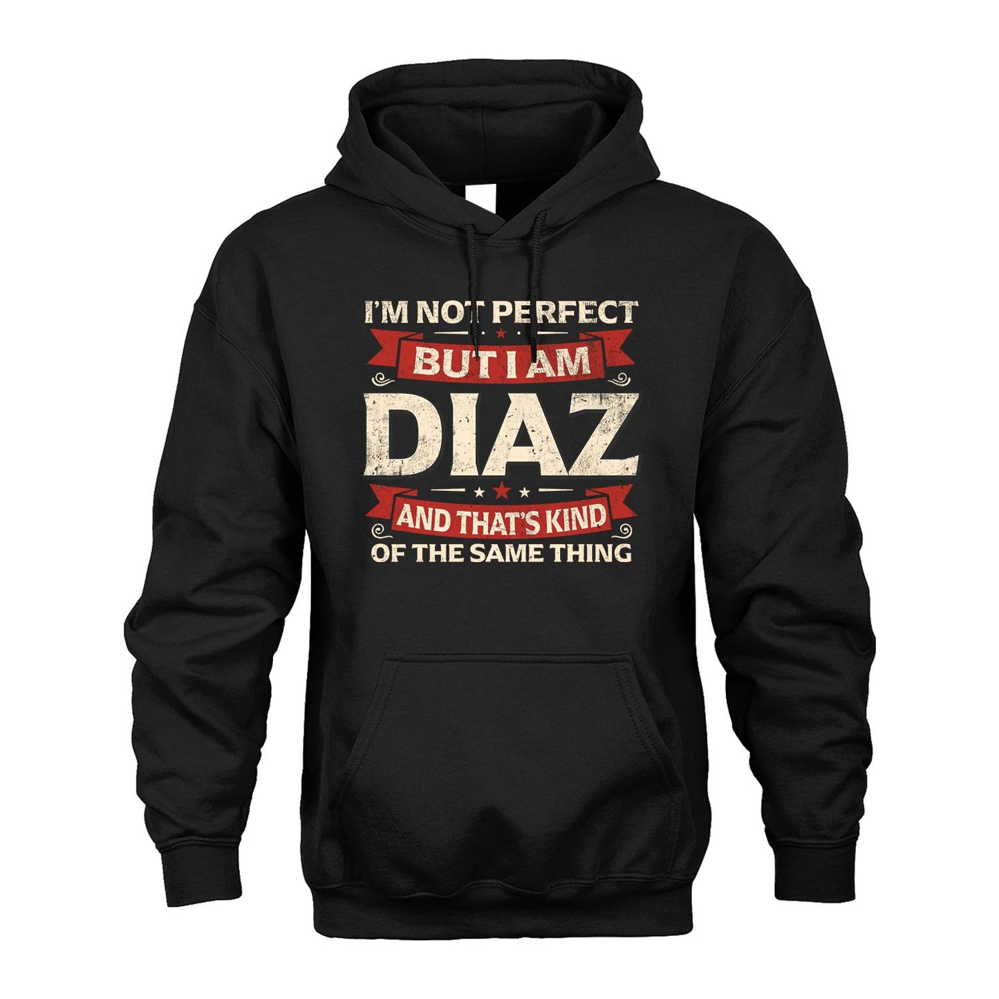 DIAZ 13K1-566 I'm Not Perfect But I Am...