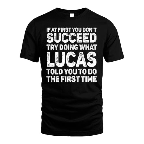 LUCAS 13K1-117   Personalized Funny Quote Apparel If At First You Dont Succeed