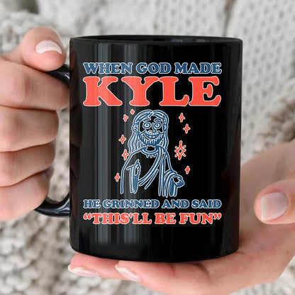 When God Made Your Name Funny Mug KYLE 13K1 MG13