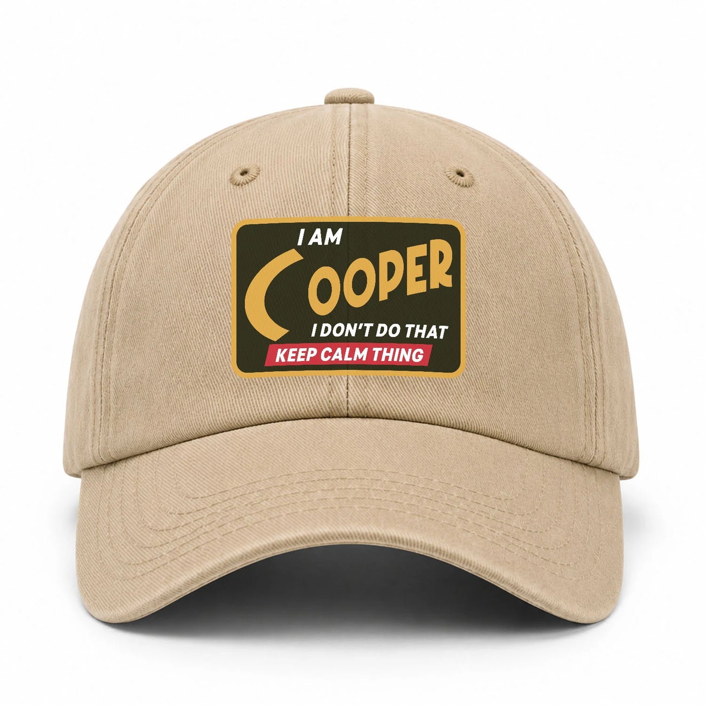 I Am Your Name I Don't Do That Keep Calm Thing Cap COOPER 13K1 C54PF
