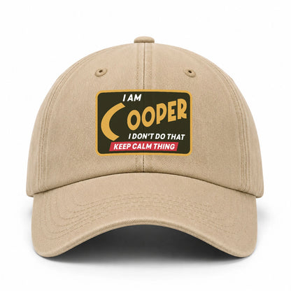 I Am Your Name I Don't Do That Keep Calm Thing Cap COOPER 13K1 C54PF