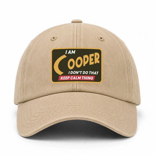 I Am Your Name I Don't Do That Keep Calm Thing Cap COOPER 13K1 C54PF