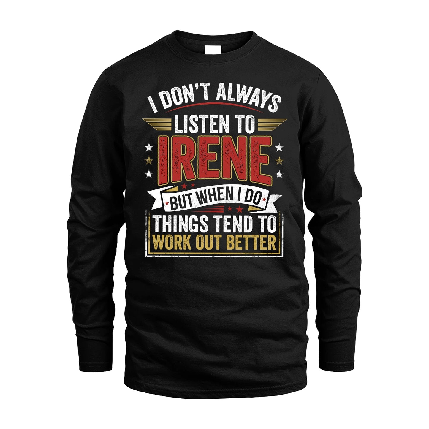 IRENE 13K1-542 I Don't Always Listen To ...
