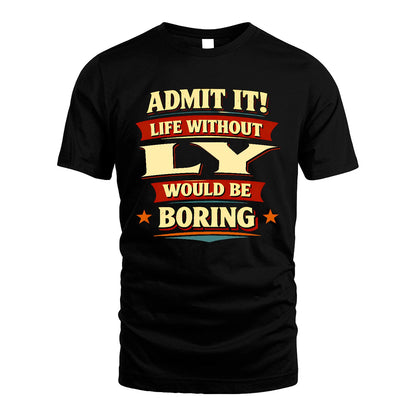 LY 13K4-503 Personalized "Admit It Life Without..."