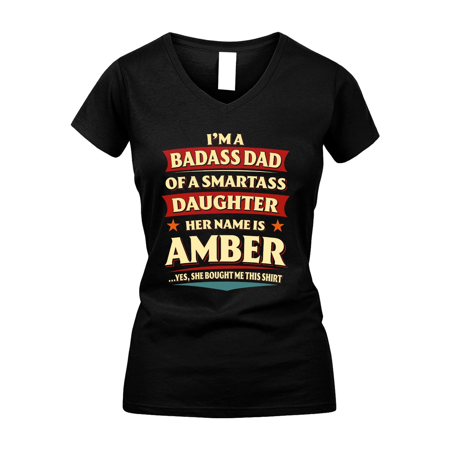 AMBER 13K1-535 I'm A Badass Dad Of A Smartass Daughter Her Name Is ...