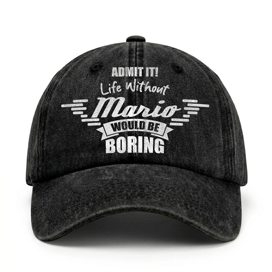 Admit It Life Without Your Name Would Be Boring Vintage Cap MARIO 13K1 C44PF