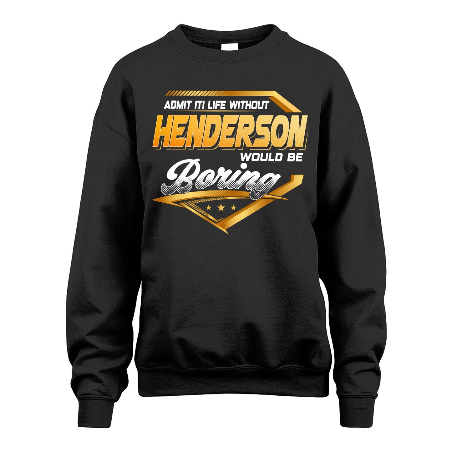 HENDERSON 13K1-513 Personalized "Admit It! Life Without ... Would Be Boring"