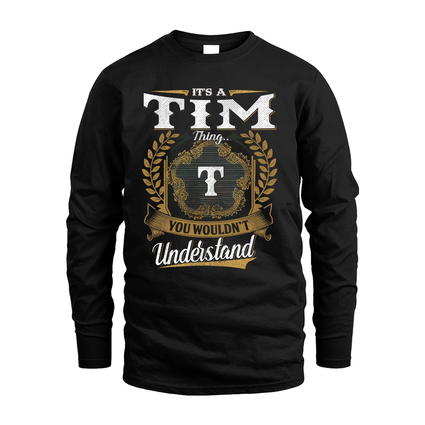 TIM 13K1-1–Personalized Name Quote Apparel “It’s an NAME Thing You Wouldn’t Understand”