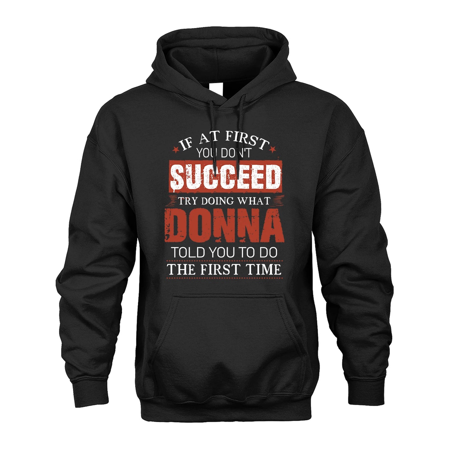 DONNA 13K1-82–Personalized Funny Quote Apparel “If At First You Don’t Succeed”