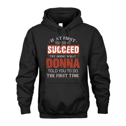 DONNA 13K1-82–Personalized Funny Quote Apparel “If At First You Don’t Succeed”