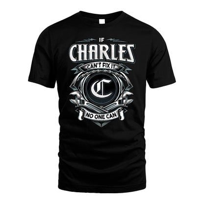 CHARLES 13K1-510 Personalized  "Can’t Fix It No One Can"