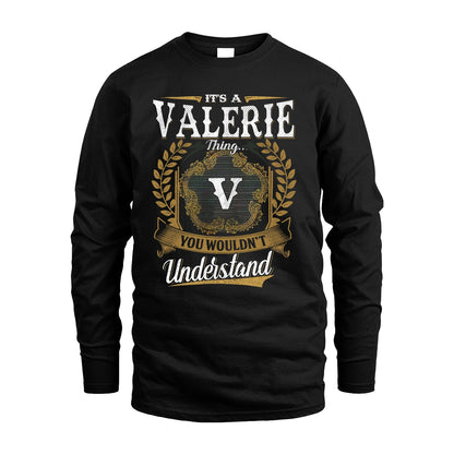 VALERIE 13K1-1–Personalized Name Quote Apparel “It’s an NAME Thing You Wouldn’t Understand”