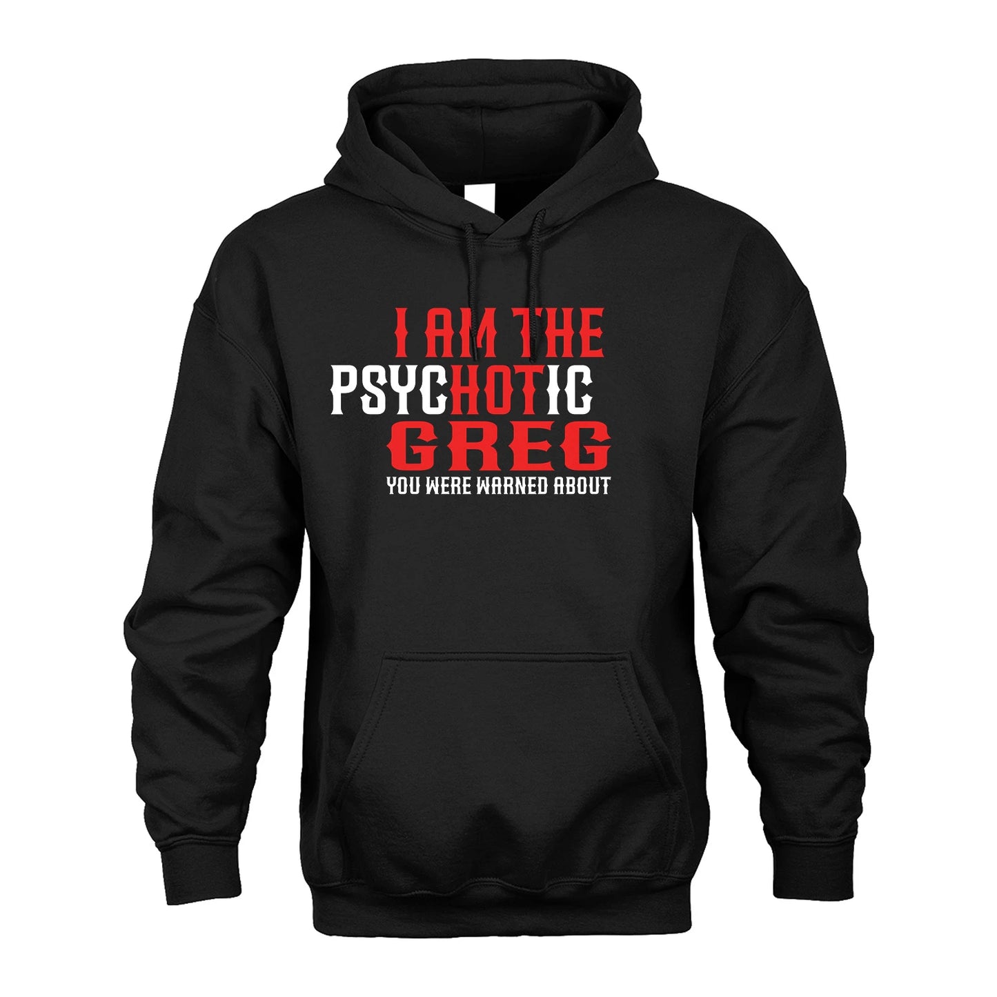 GREG 13K1-544 I Am The Psychotic Name You Were Warned About