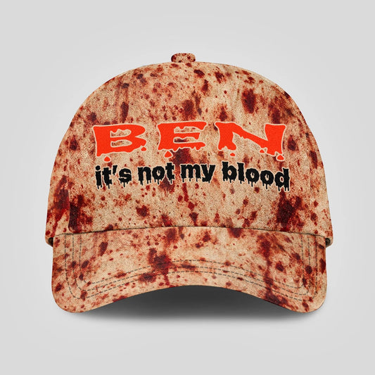 It's Not My Blood Halloween Cap BEN 13K1 C70PF