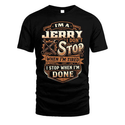 JERRY 13K1-531 I Don't Stop When I'm Tired I Stop When I'm Done