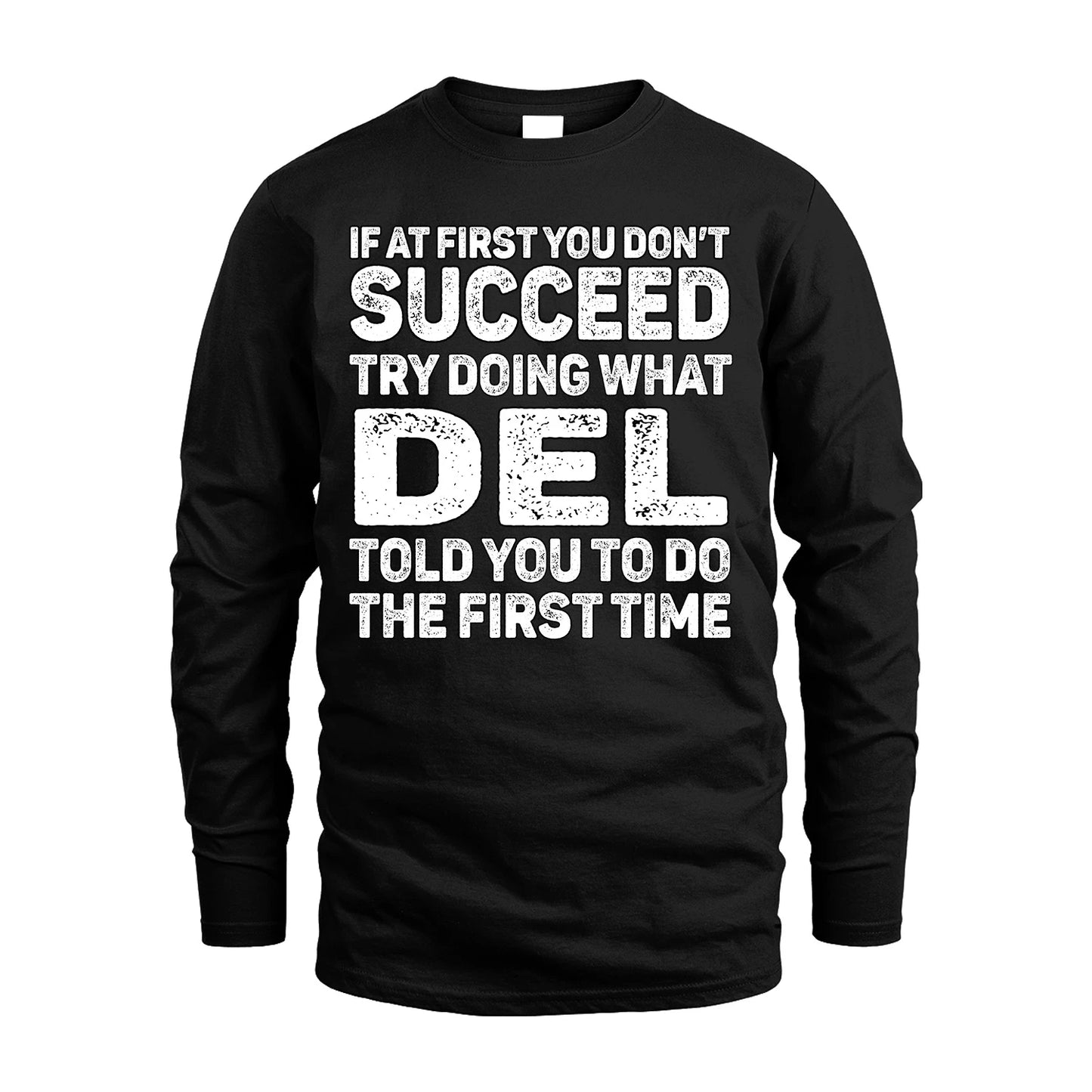 DEL 13K1-117   Personalized Funny Quote Apparel If At First You Dont Succeed