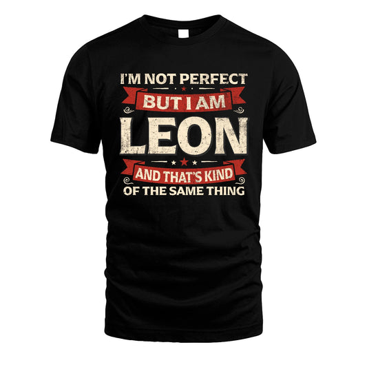 LEON 13K1-566 I'm Not Perfect But I Am...