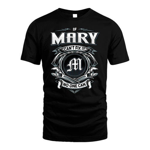 MARY 13K1-510 Personalized  "Can’t Fix It No One Can"