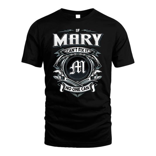 MARY 13K1-510 Personalized  "Can’t Fix It No One Can"