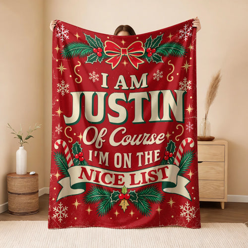 I'm Name Of Course I'm On The Nice List Christmas Fleece Blanket JUSTIN 13K1 BK56