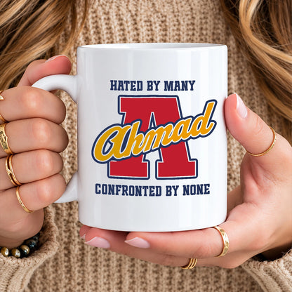 Hated By Many Confronted By None Cool Mug AHMAD 13K1 MG16