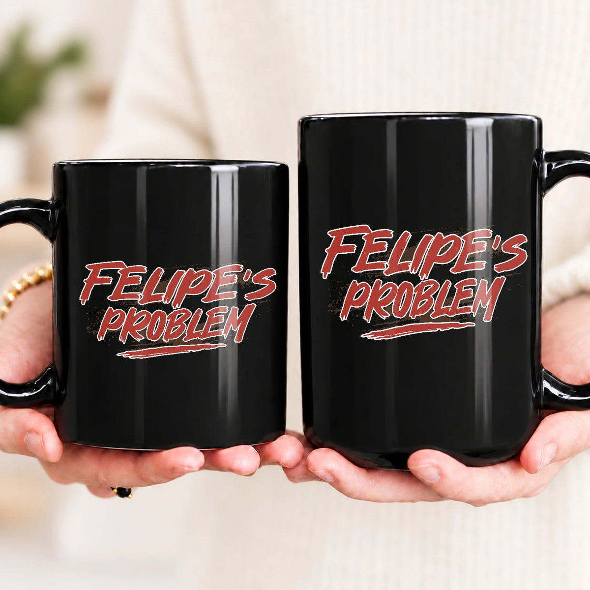 Someone's Problem Funny Mug With Your Name FELIPE 13K1 MG14