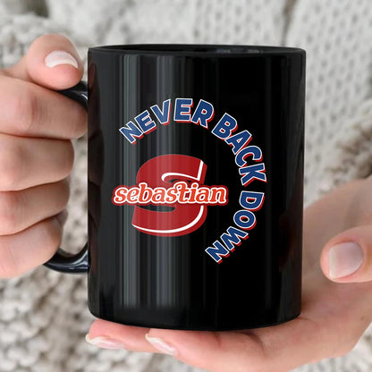 Never Back Down Log With Your Name Mug SEBASTIAN 13K1 MG25