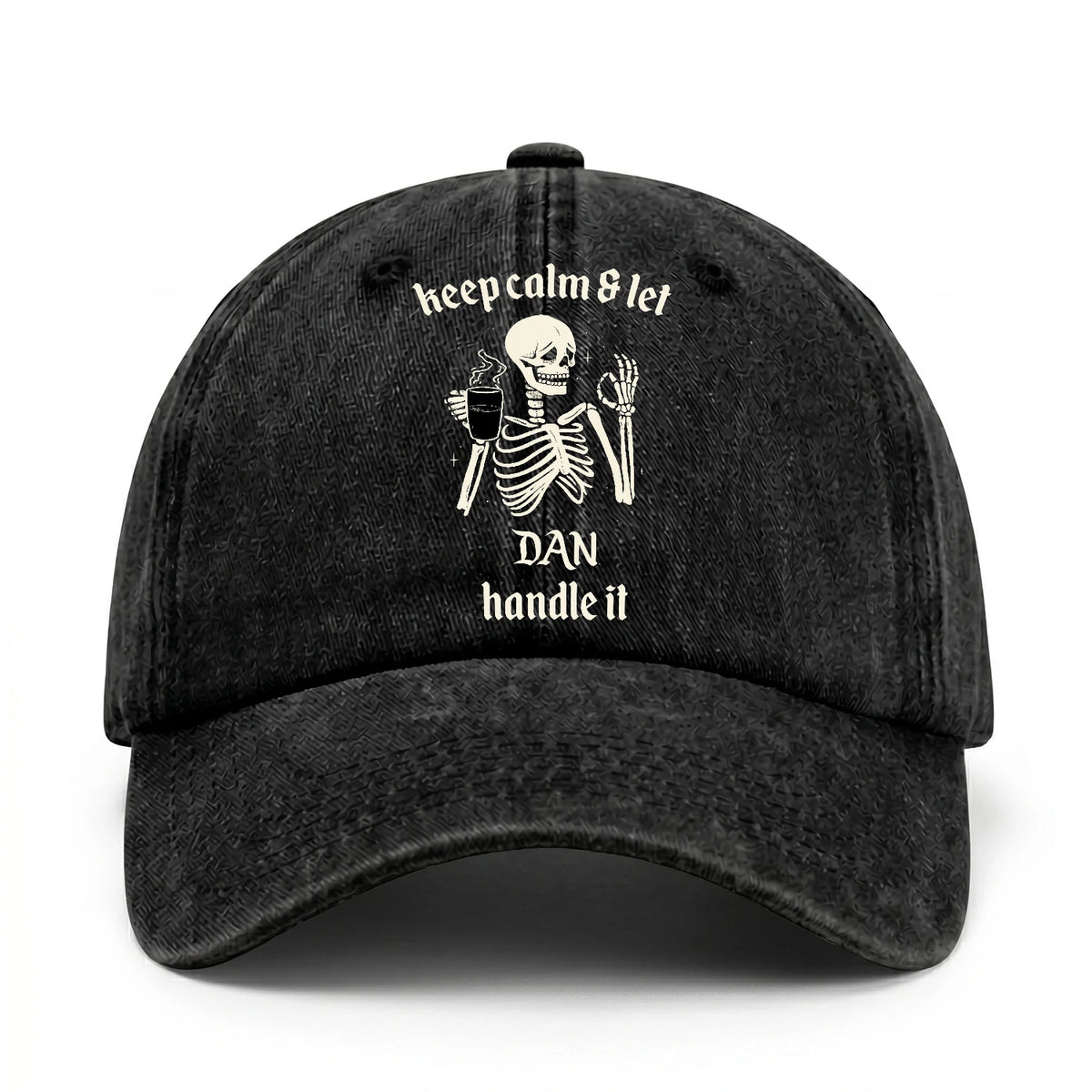 Keep Calm & Let Your Name Handle It Funny Skeleton Washed Cap DAN 13K1 C132PF