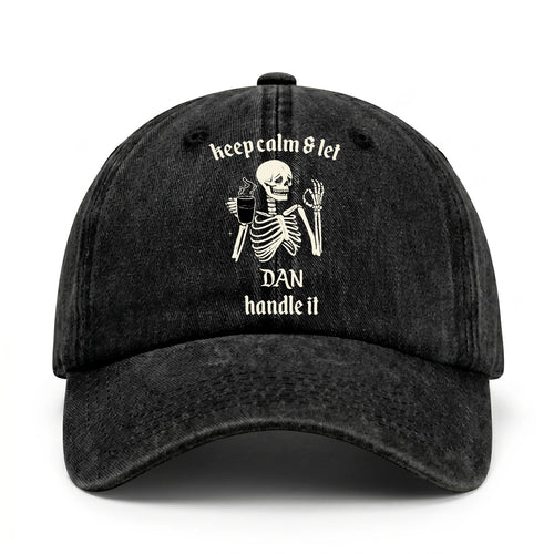 Keep Calm & Let Your Name Handle It Funny Skeleton Washed Cap DAN 13K1 C132PF