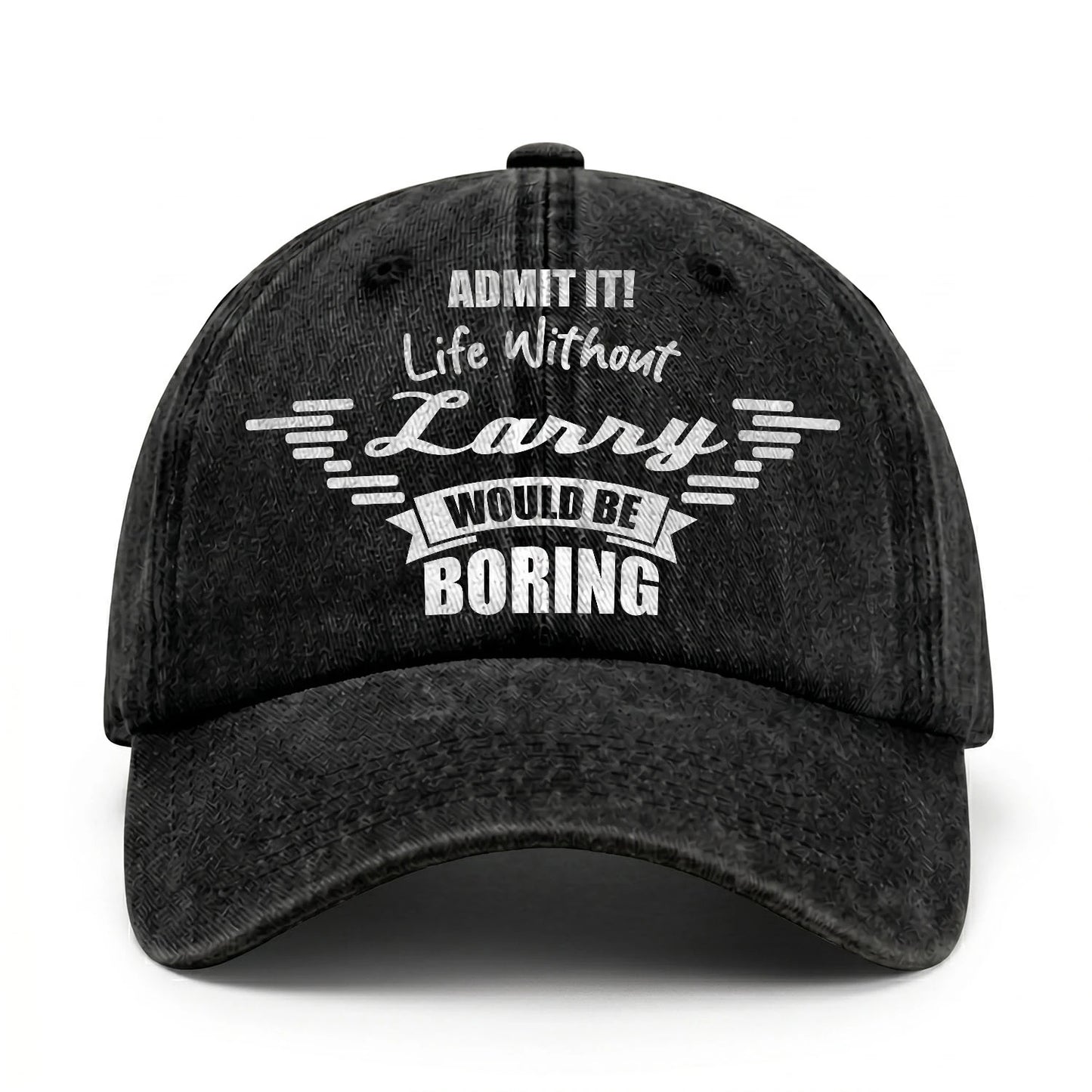 Admit It Life Without Your Name Would Be Boring Vintage Cap LARRY 13K1 C44PF
