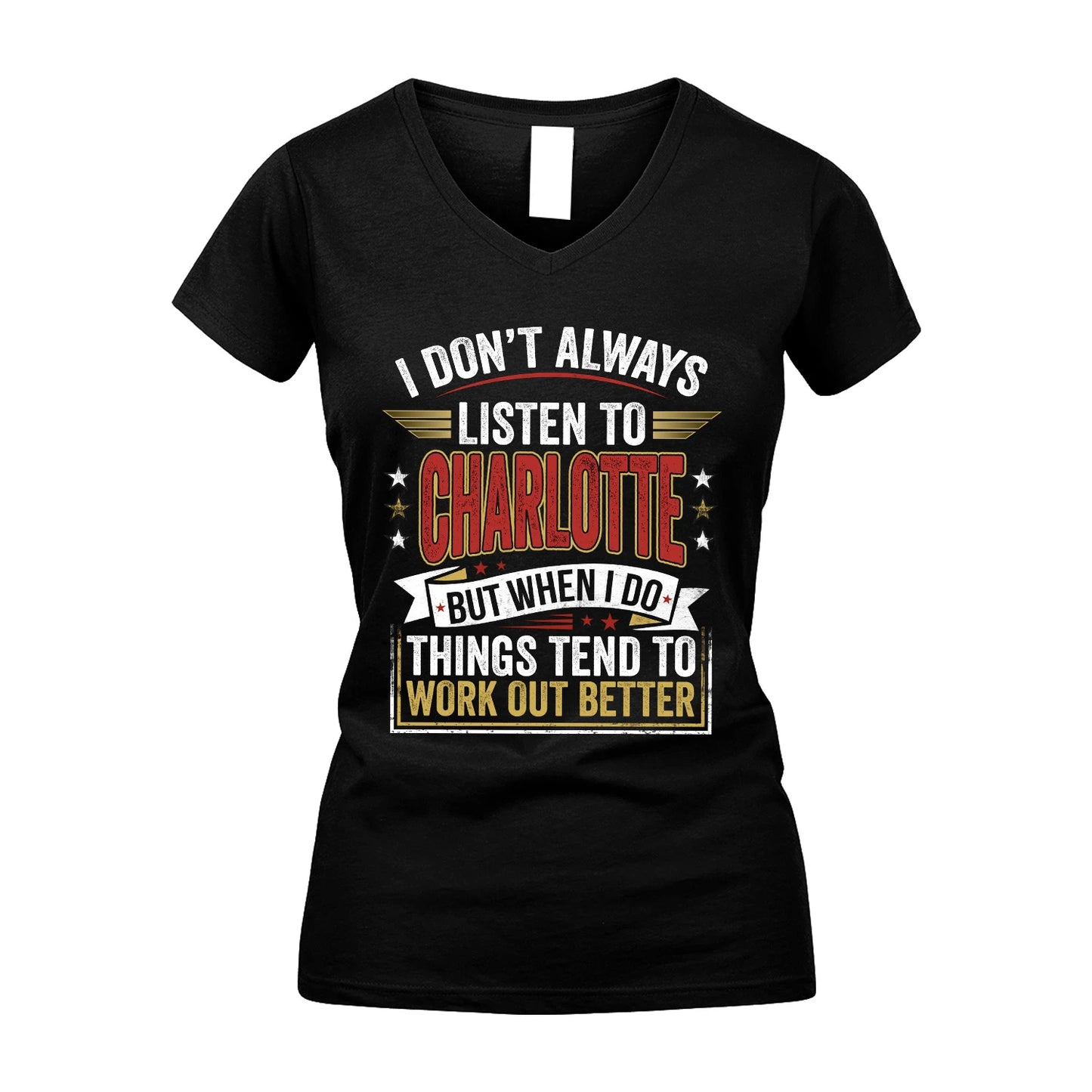 CHARLOTTE 13K1-542 I Don't Always Listen To ...