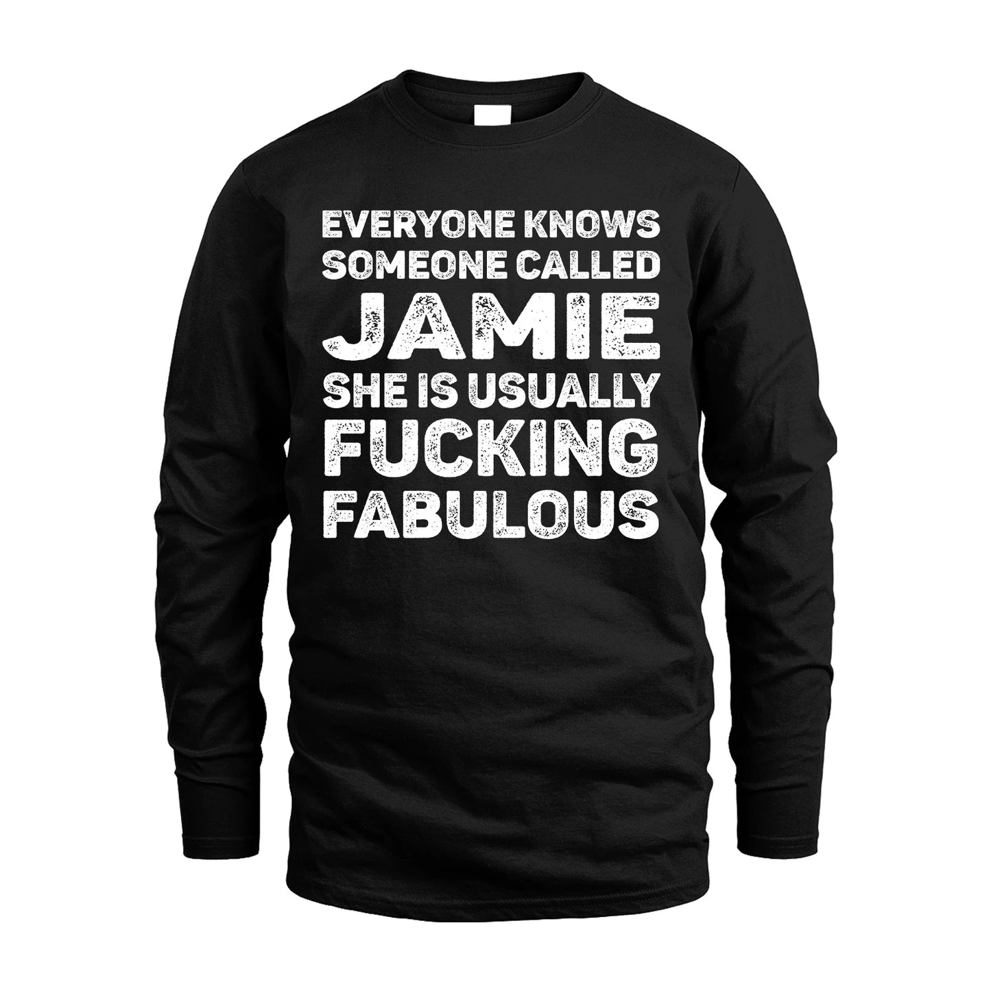 JAMIE 13K1-500–Personalized Funny Quote Apparel “Everyone Knows Someone called...”