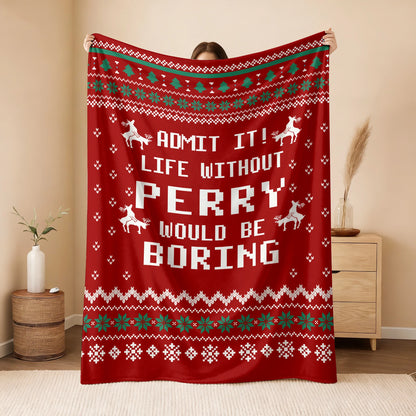 Life Without Your Name Would Be Boring Deer Red Christmas Blanket PERRY 13K1 BK25