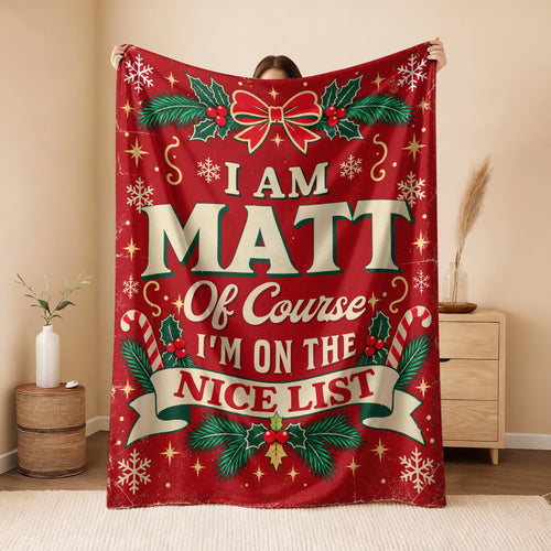 I'm Name Of Course I'm On The Nice List Christmas Fleece Blanket MATT 13K1 BK56