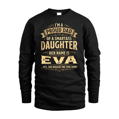 EVA 13K1-356 I'm A Proud Dad Of A Smartass Daughter Her Name Is...