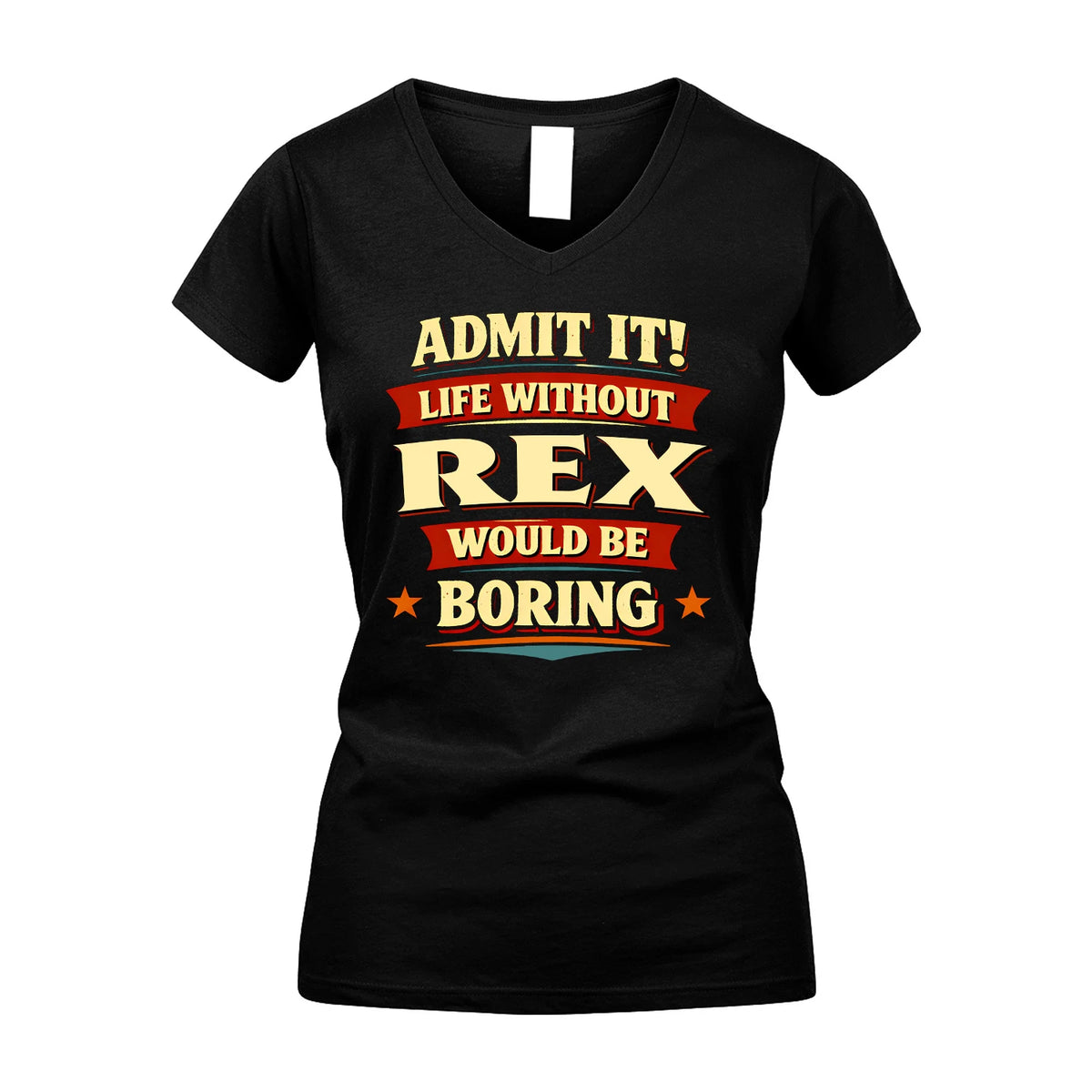 REX 13K4-503 Personalized "Admit It Life Without..."