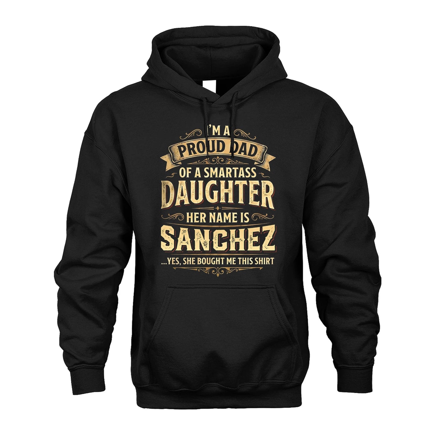 SANCHEZ 13K1-356 I'm A Proud Dad Of A Smartass Daughter Her Name Is...