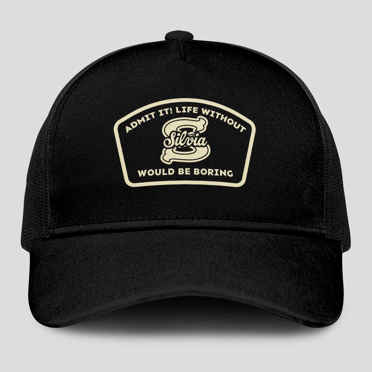 Admit It Life Without Your Name Would Be Boring Black Mesh Cap SILVIA 13K1 C214PF