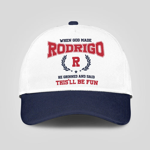 When God Made Your Name He Grinned And Said This'll Be Fun Blue Cap RODRIGO 13K1 C57PF