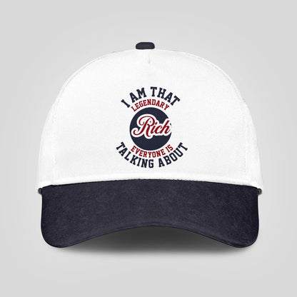 I Am That Legendary Your Name Everyone Is Talking About Baseball Cap RICH 13K1 C107PF