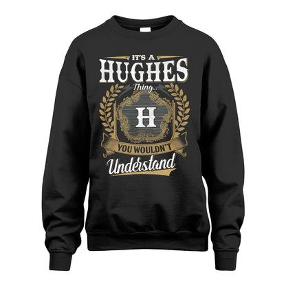 HUGHES 13K1-1–Personalized Name Quote Apparel “It’s an NAME Thing You Wouldn’t Understand”