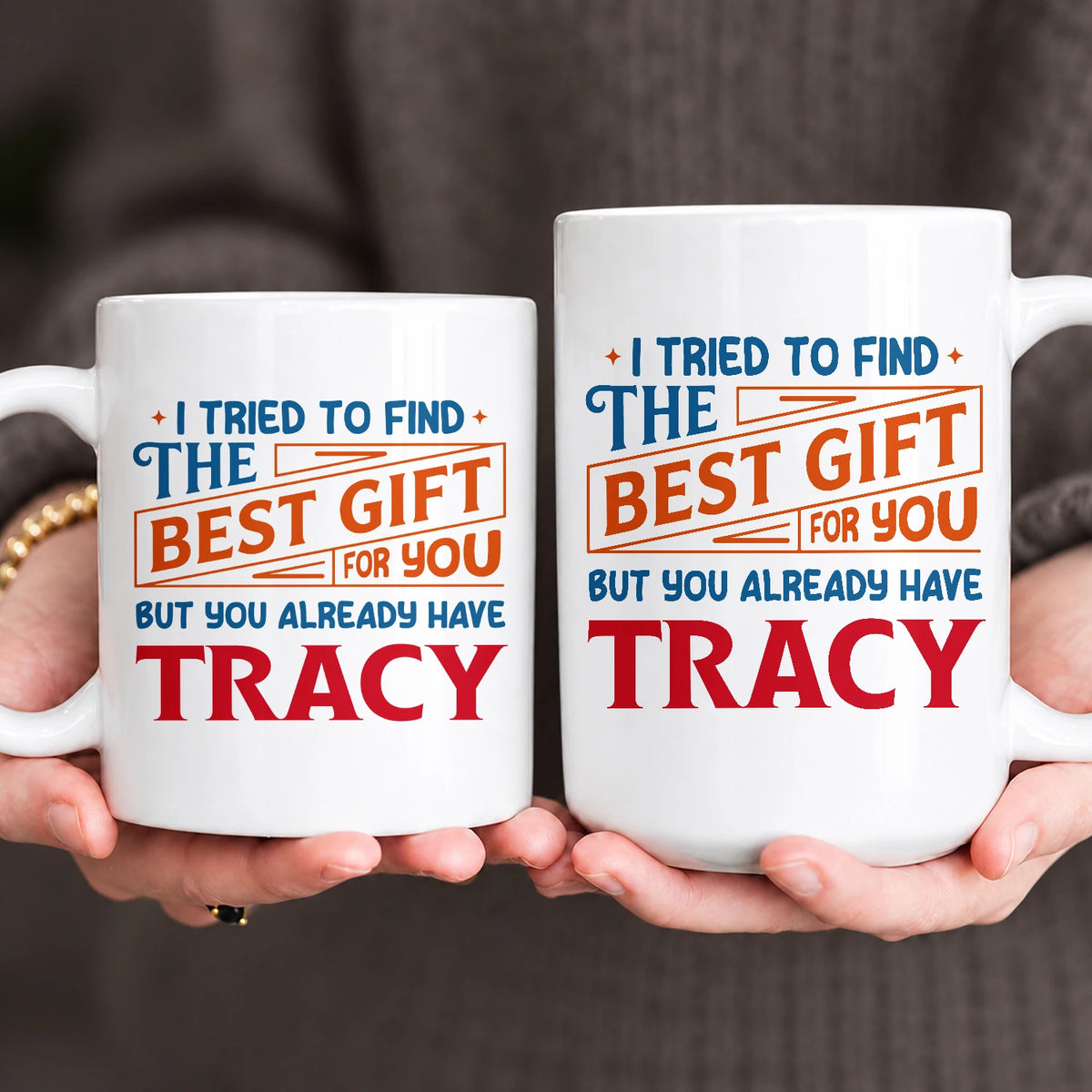 You Already Have Your Name Custom Mug - Funny Gift TRACY 13K1 MG15