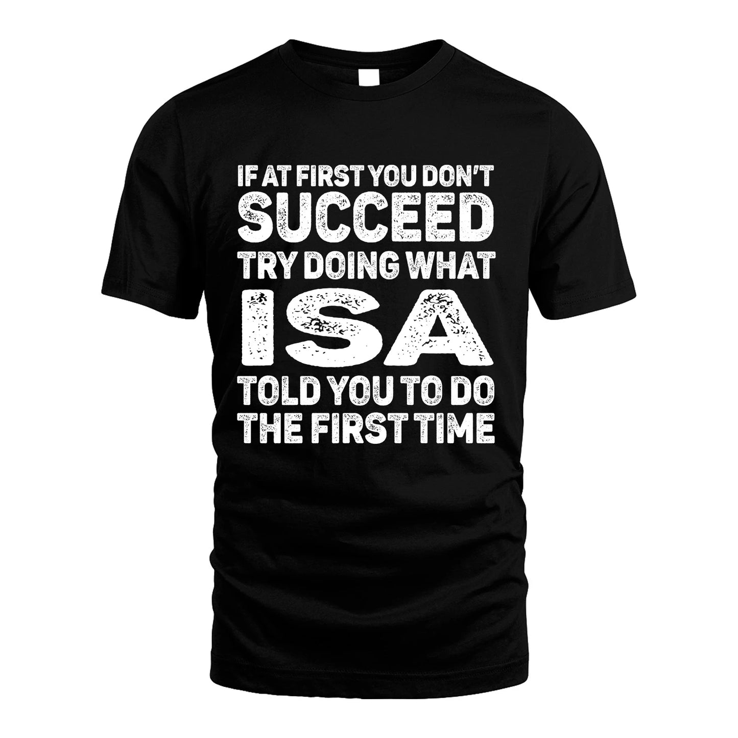 ISA 13K3-117Personalized Funny Quote Apparel If At First You Dont Succeed