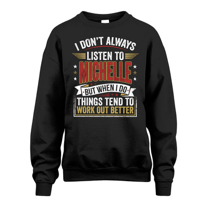 MICHELLE 13K1-542 I Don't Always Listen To ...