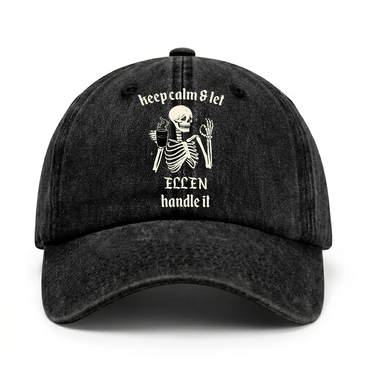 Keep Calm & Let Your Name Handle It Funny Skeleton Washed Cap ELLEN 13K1 C132PF