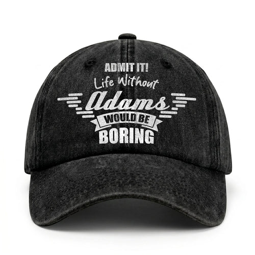 Admit It Life Without Your Name Would Be Boring Vintage Cap ADAMS 13K1 C44PF
